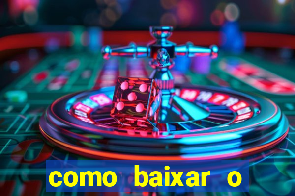 como baixar o aplicativo estrela bet